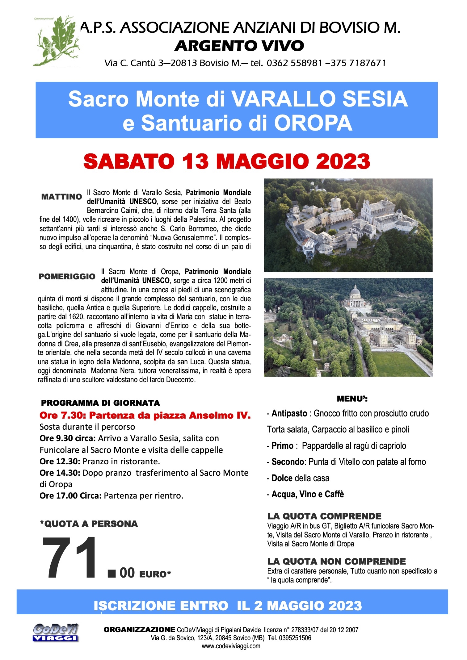 SACRO MONTE DI VARALLO POMBIA E SANTUARIO DI OROPA  - 